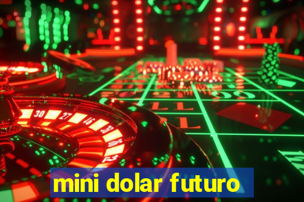 mini dolar futuro